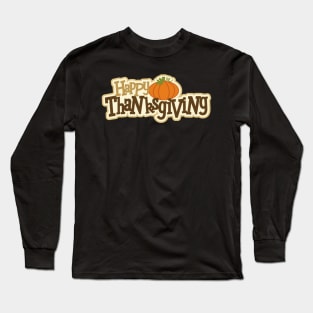 Happy Thanksgiving Long Sleeve T-Shirt